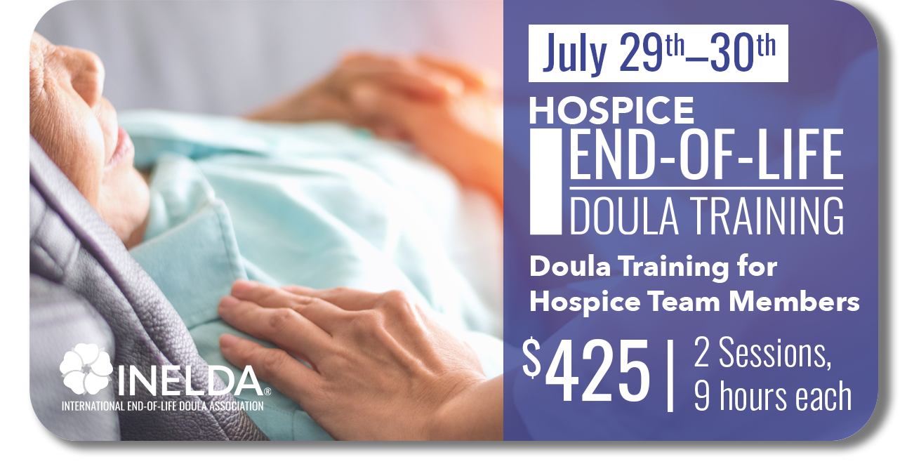 Hospice End-of-Life Doula Training - July 29th thru 30th